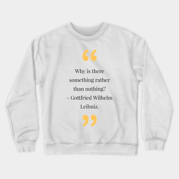 philosophy quotes Crewneck Sweatshirt by CreationsByAme